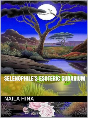 cover image of Selenophile's Esoteric Sudarium